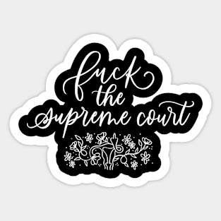 F*ck The Supreme Court Floral Uterus Design White Text Sticker